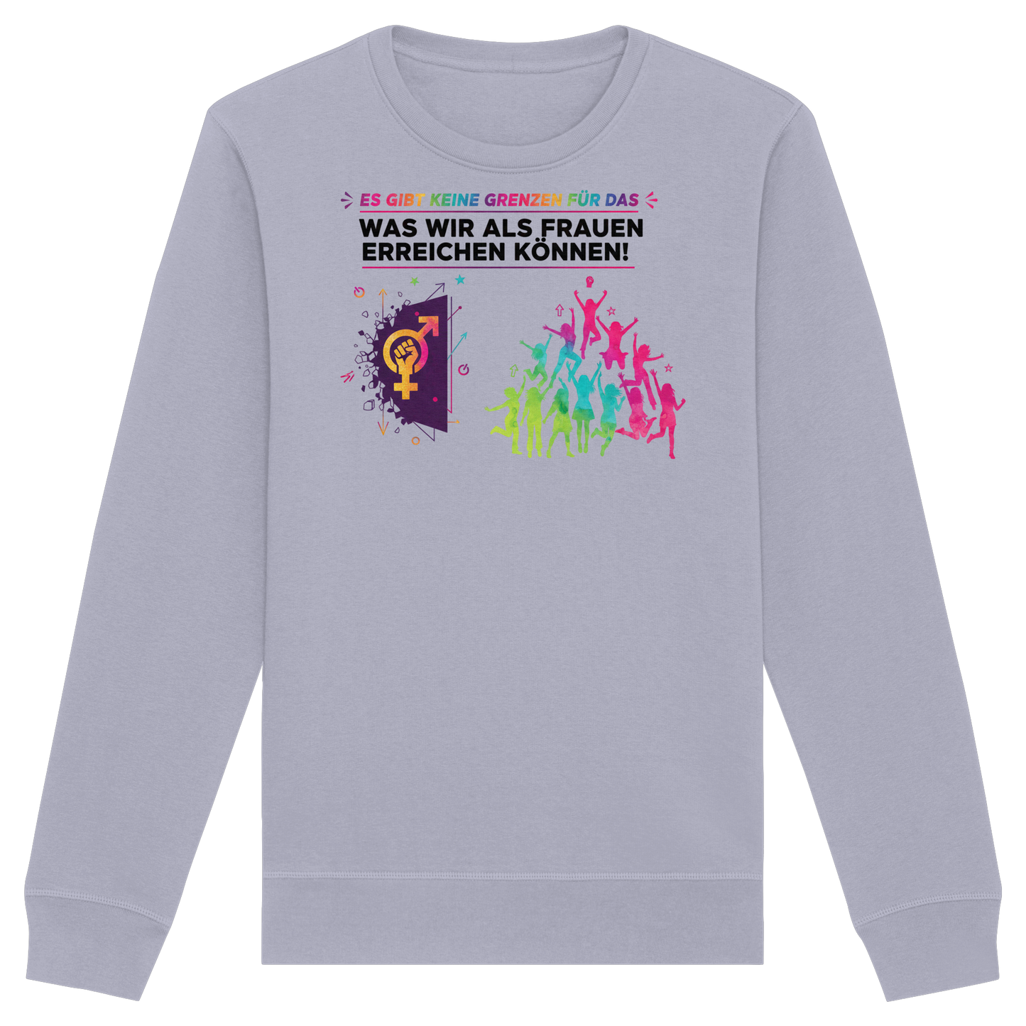 Es gibt keine Grenzen für das, was wir als Frauen erreichen können  - Frauenrechte - Organic Basic Unisex Sweatshirt