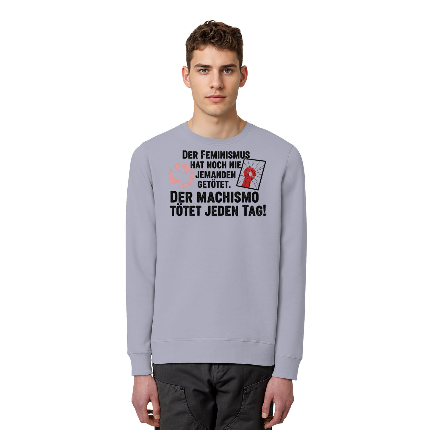 Der Feminismus hat noch nie jemanden getötet. Der Machismo tötet  jeden Tag! - Frauenrechte - Organic Basic Unisex Sweatshirt
