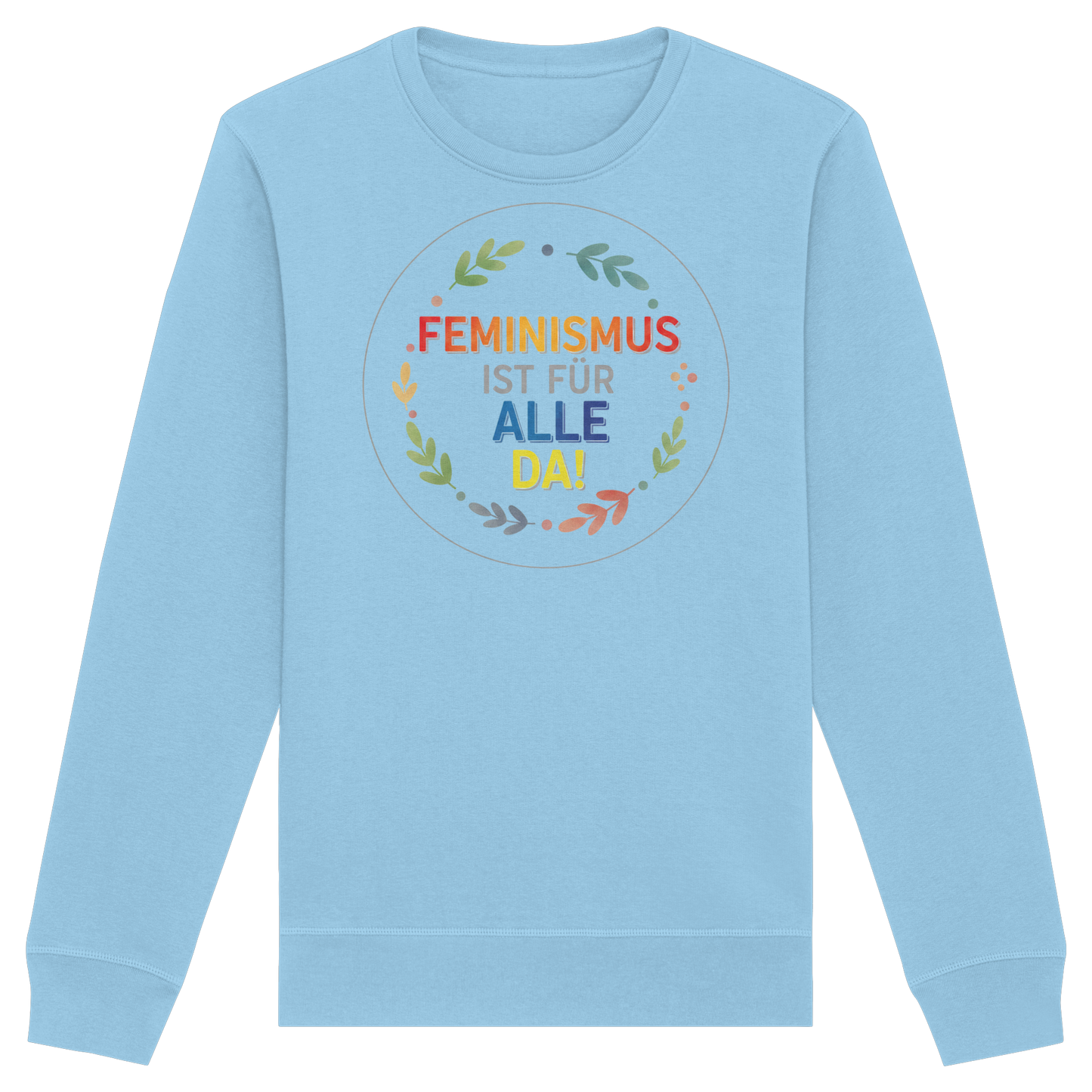 Feminismus ist für alle da - Organic Basic Unisex Sweatshirt