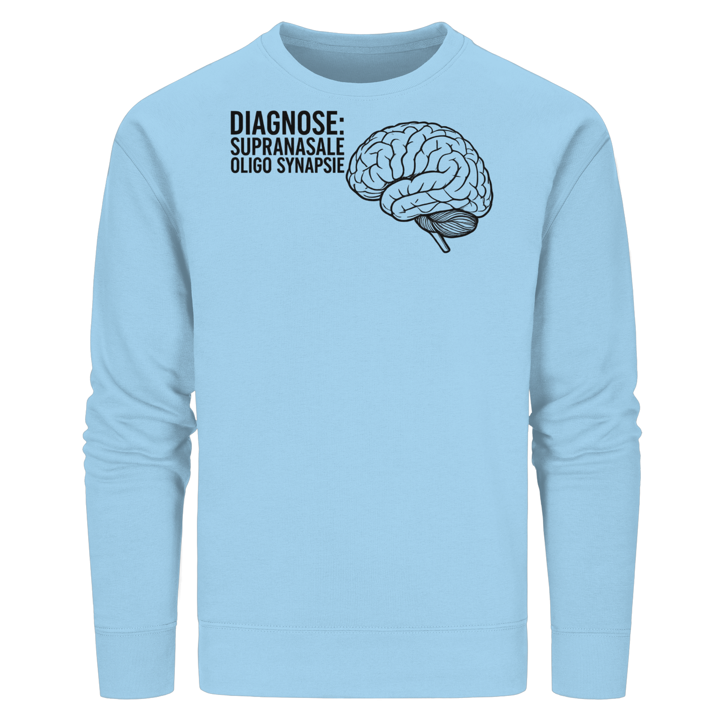 Diagnose: Supranasale Olingo Synapsie - Medizinhumor - Organic Basic Unisex Sweatshirt
