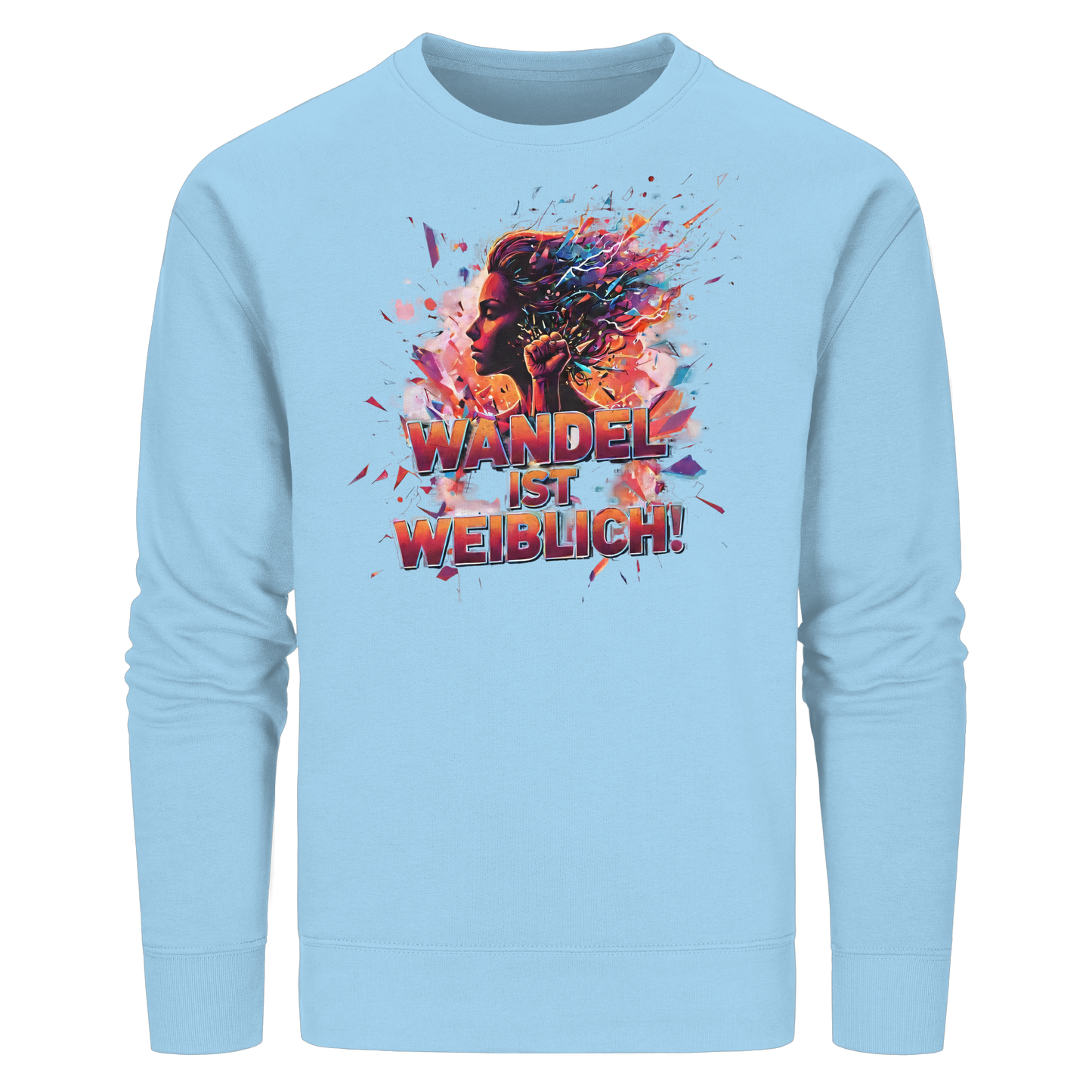 Wandel ist weiblich - Feminismus - Organic Basic Unisex Sweatshirt