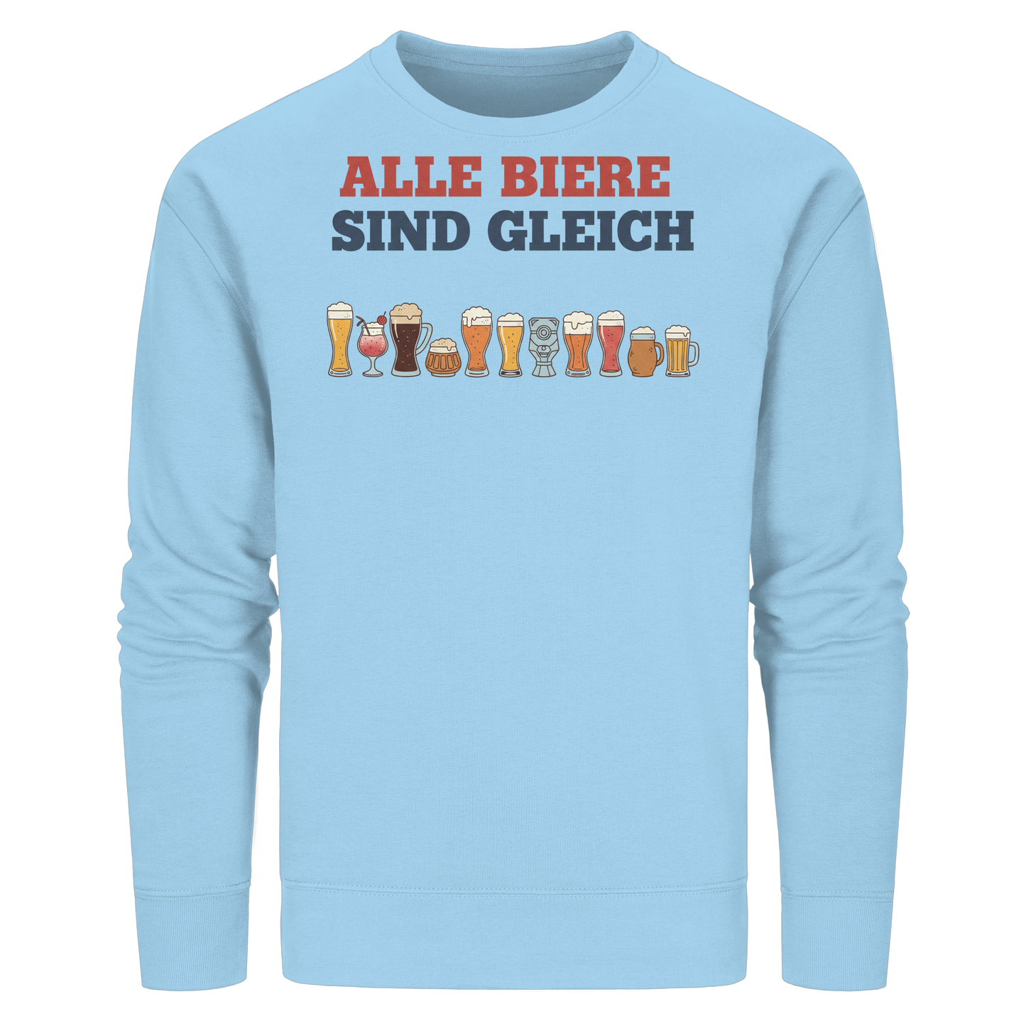 Alle Biere sind gleich  - Demokratie - Organic Basic Unisex Sweatshirt