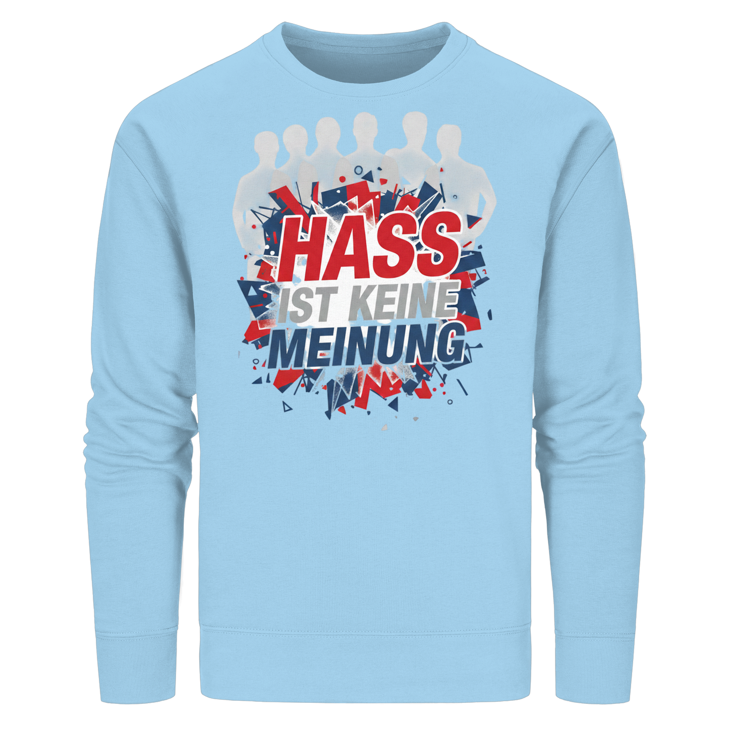 Hass ist keine Meinung  - Demokratie - Organic Basic Unisex Sweatshirt
