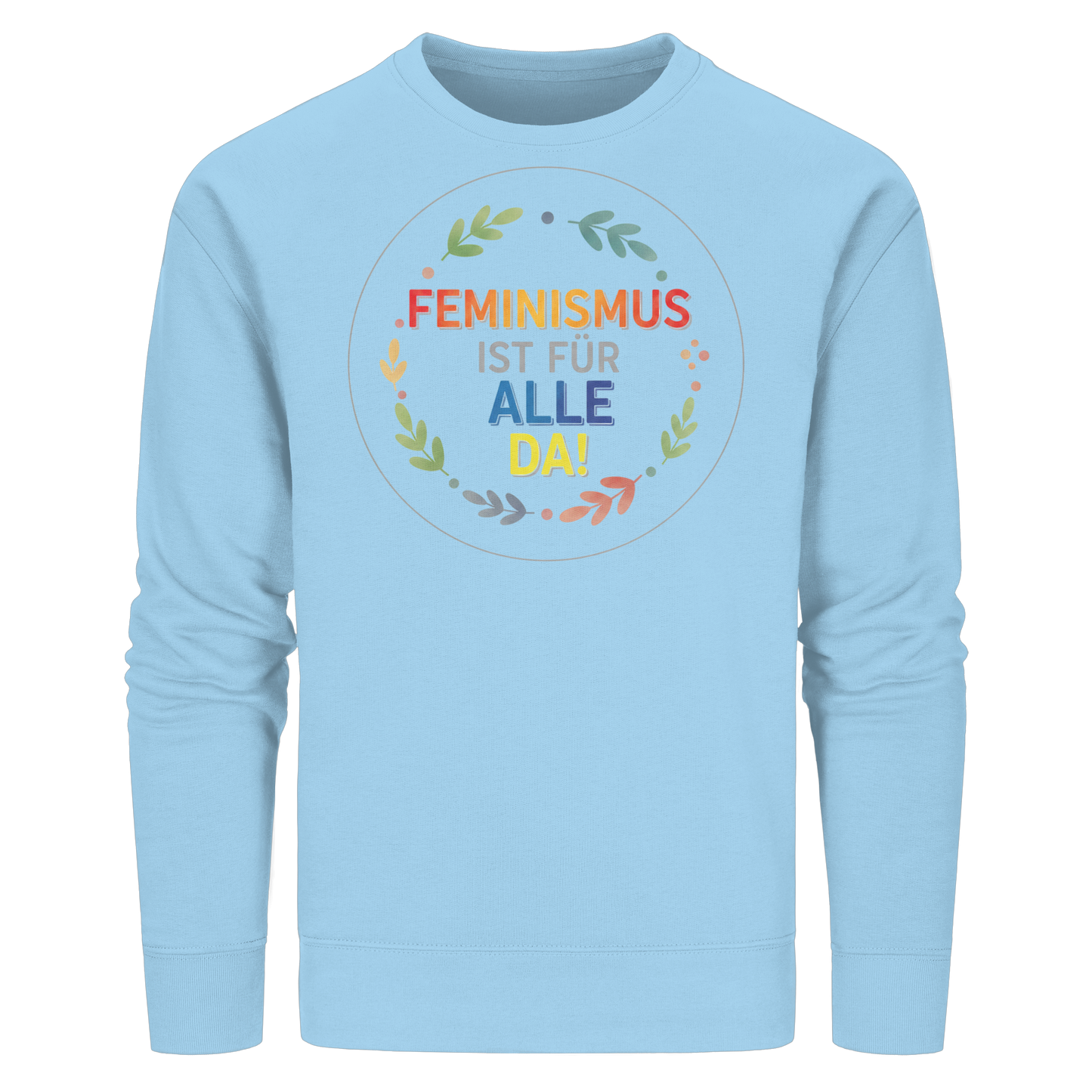 Feminismus ist für alle da - Organic Basic Unisex Sweatshirt