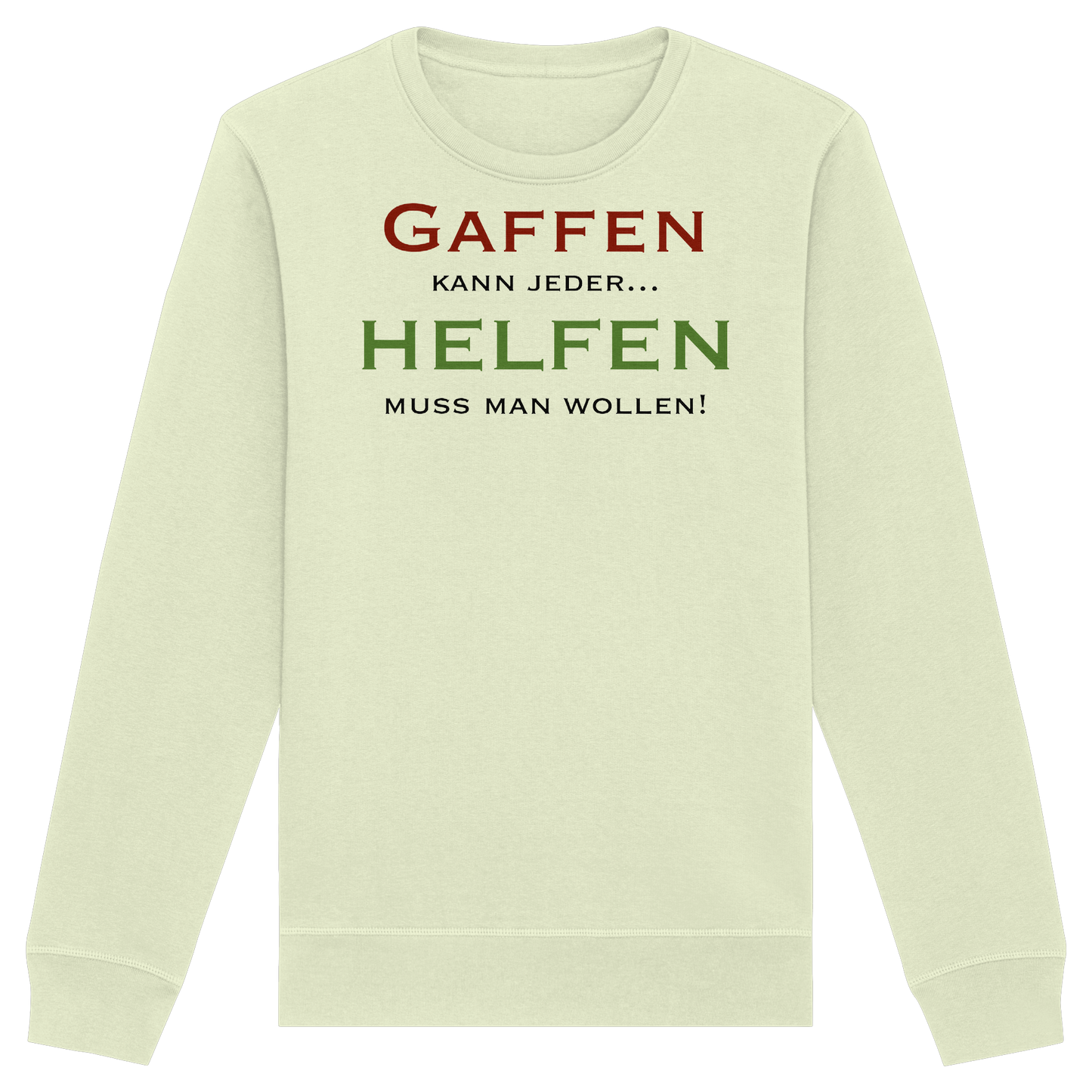 Gaffen kann jeder... HELFEN muss man wollen! - Rettungsdienst - Organic Basic Unisex Sweatshirt