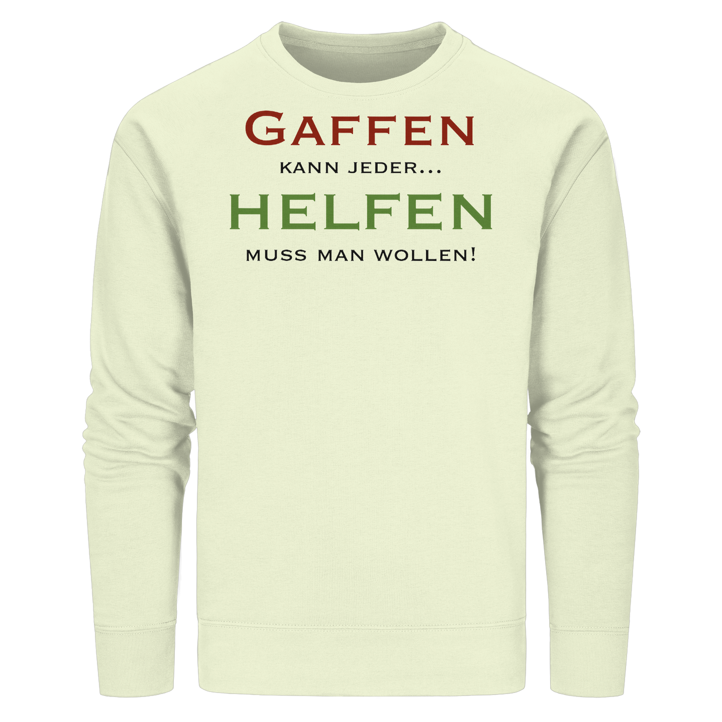Gaffen kann jeder... HELFEN muss man wollen! - Rettungsdienst - Organic Basic Unisex Sweatshirt
