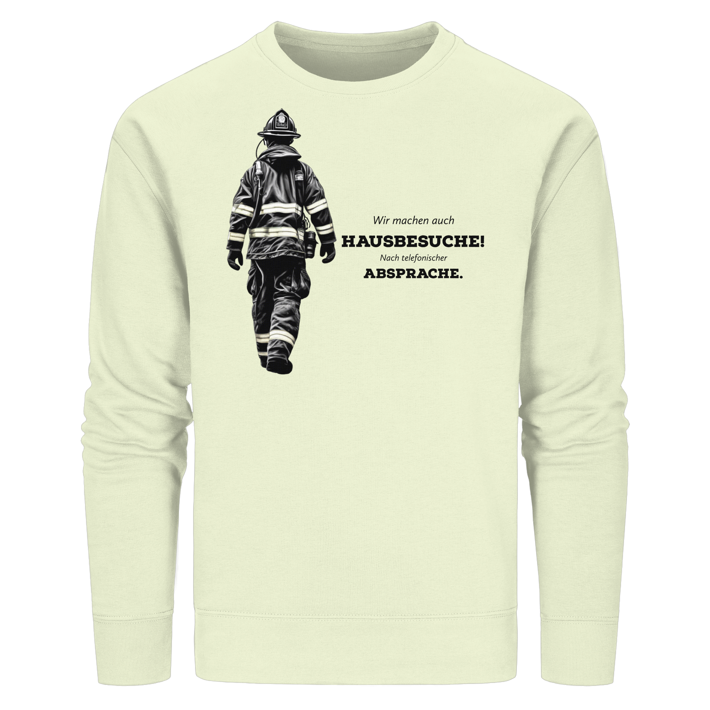 Wir machen auch Hausbesuche! Nach telefonischer Absprache. - Feuerwehr - Organic Basic Unisex Sweatshirt
