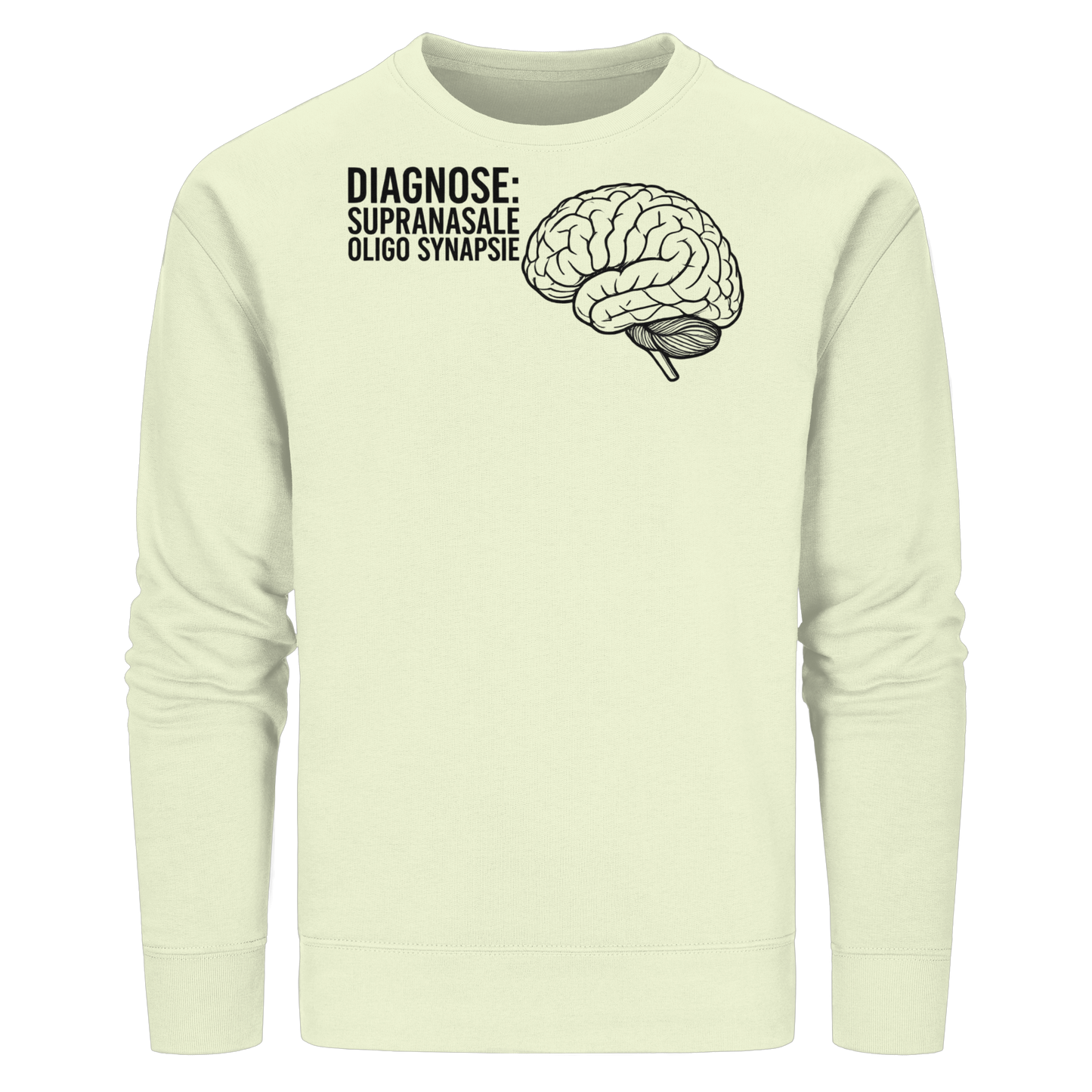 Diagnose: Supranasale Olingo Synapsie - Medizinhumor - Organic Basic Unisex Sweatshirt