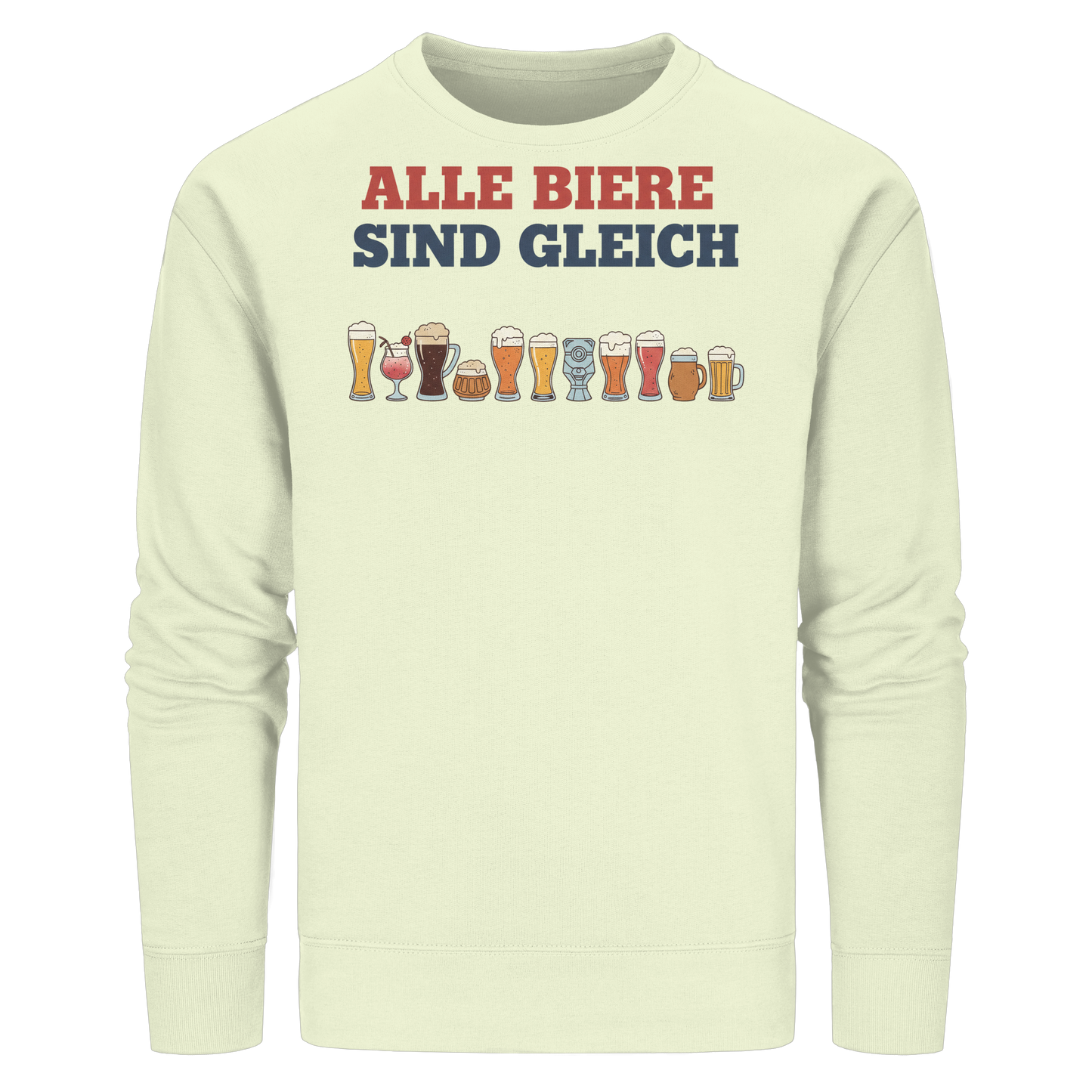 Alle Biere sind gleich  - Demokratie - Organic Basic Unisex Sweatshirt