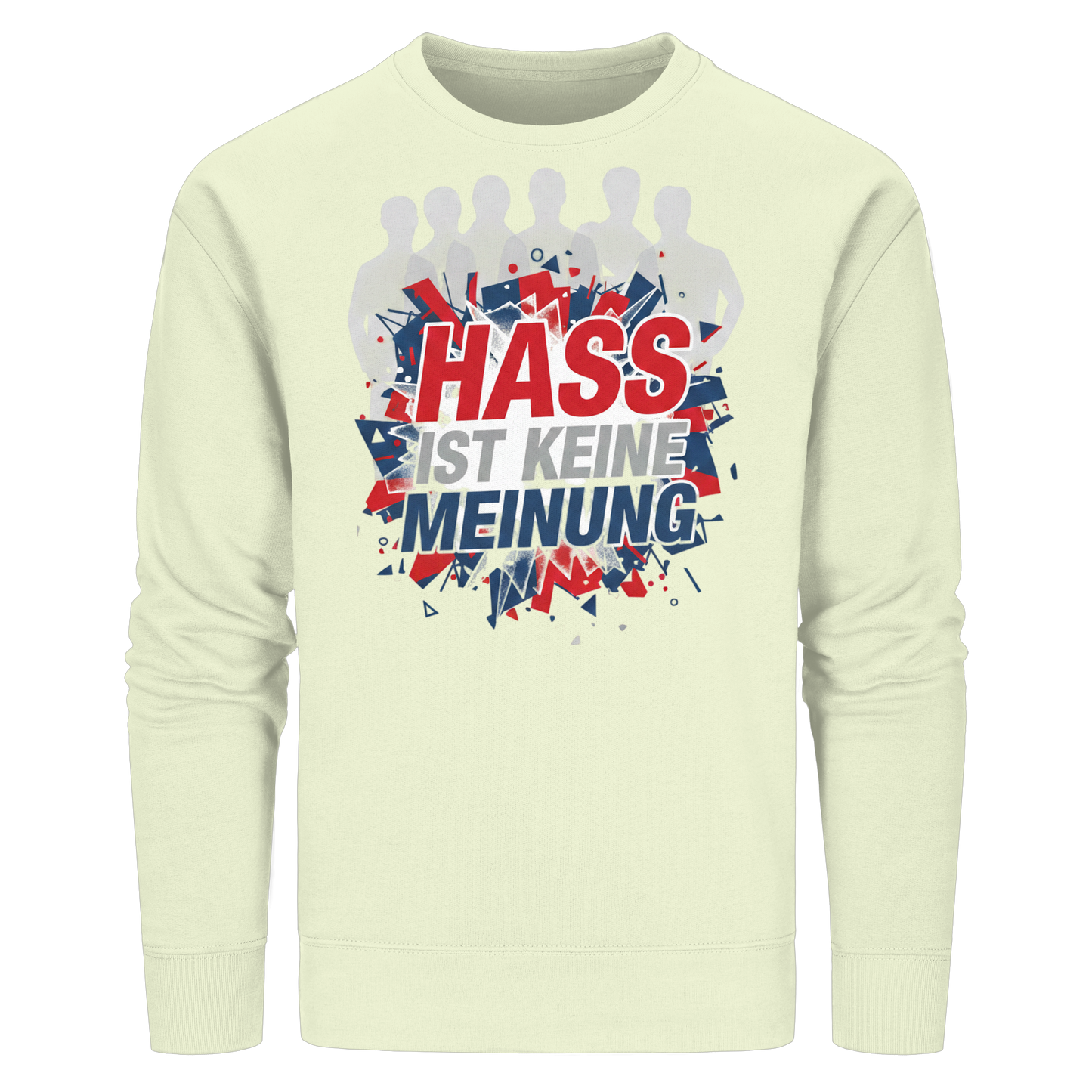 Hass ist keine Meinung  - Demokratie - Organic Basic Unisex Sweatshirt