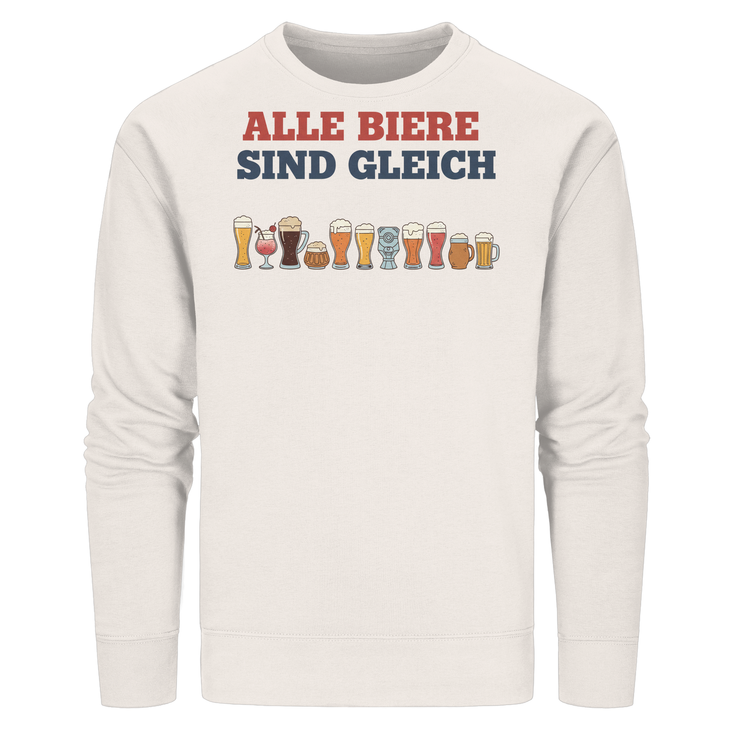 Alle Biere sind gleich  - Demokratie - Organic Basic Unisex Sweatshirt