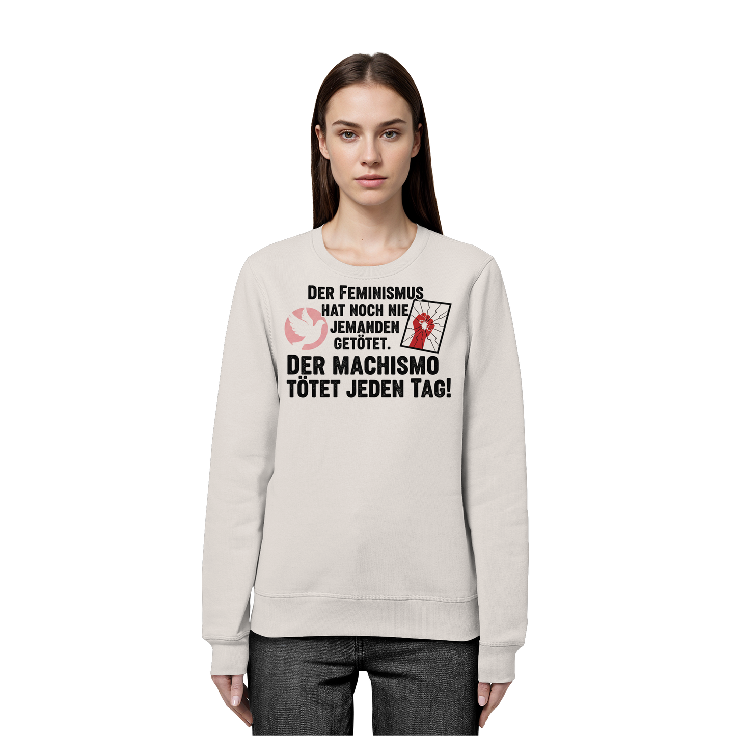 Der Feminismus hat noch nie jemanden getötet. Der Machismo tötet  jeden Tag! - Frauenrechte - Organic Basic Unisex Sweatshirt