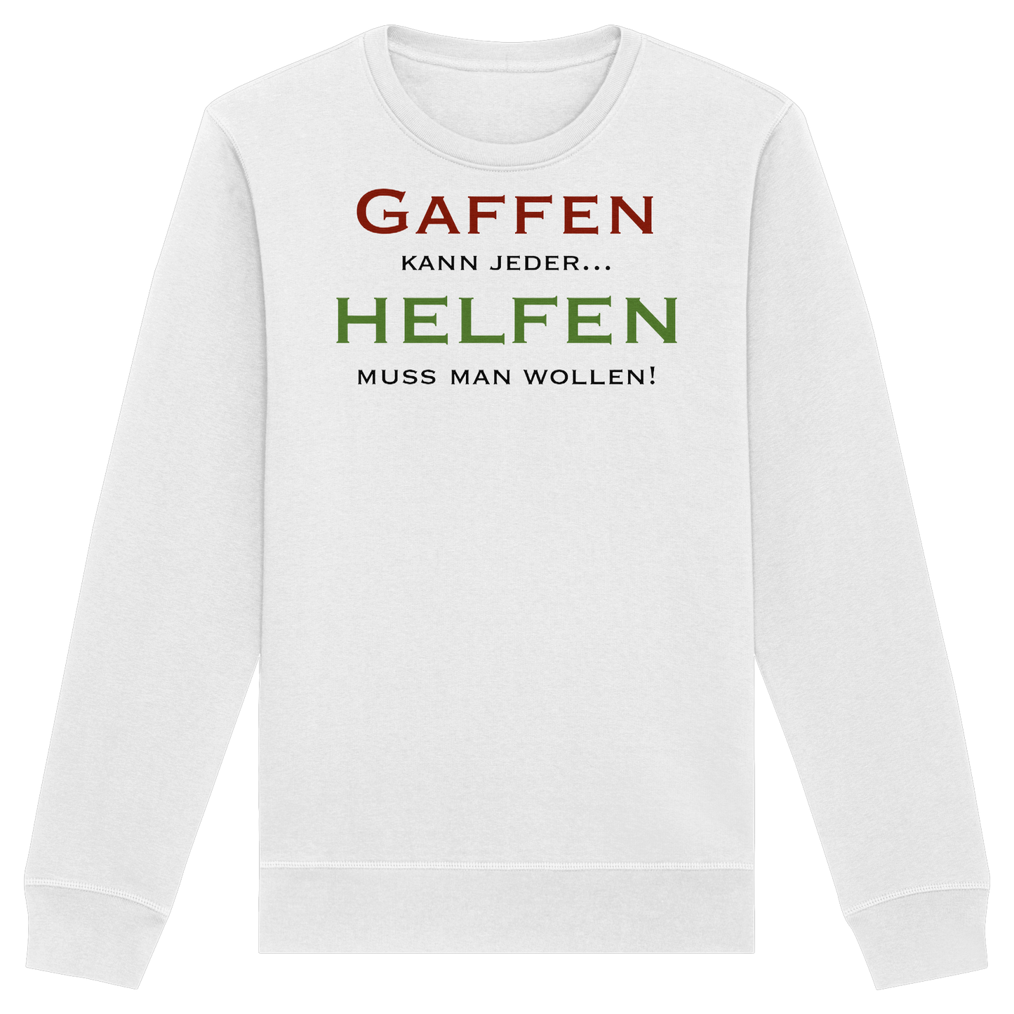 Gaffen kann jeder... HELFEN muss man wollen! - Rettungsdienst - Organic Basic Unisex Sweatshirt