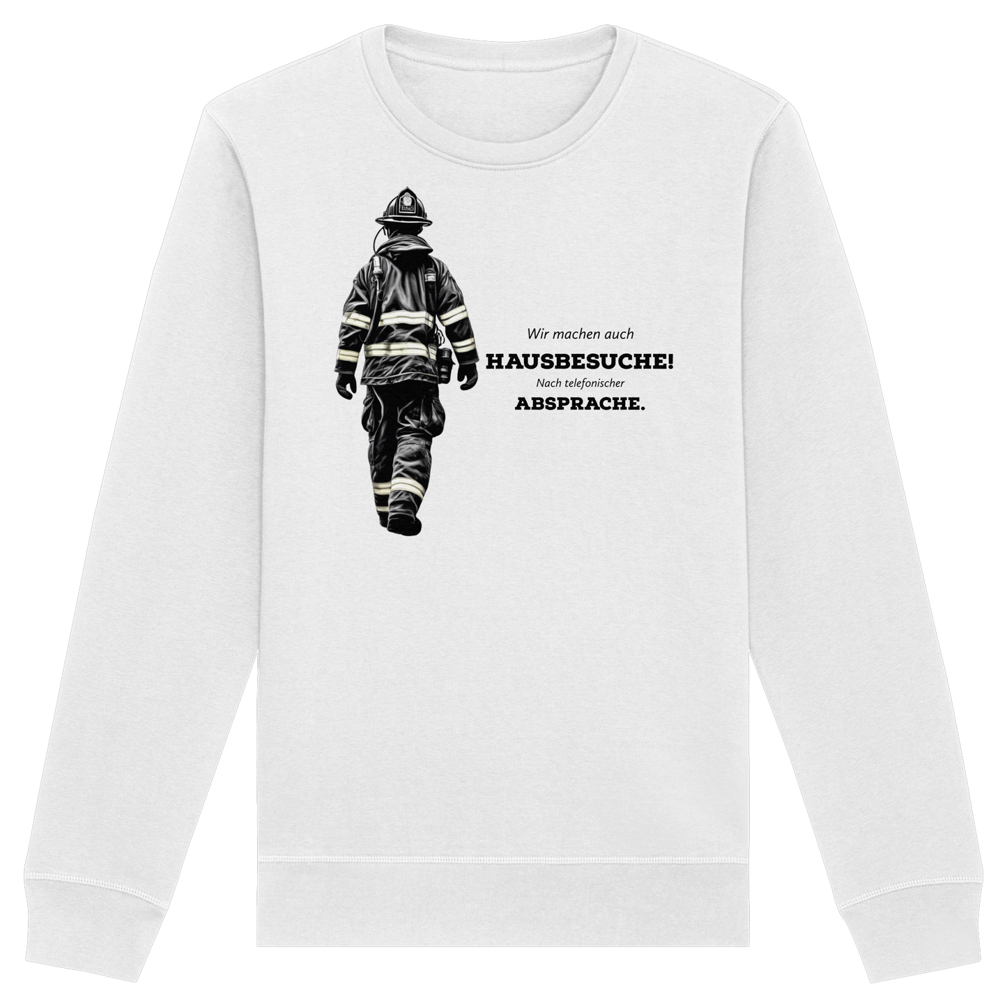 Wir machen auch Hausbesuche! Nach telefonischer Absprache. - Feuerwehr - Organic Basic Unisex Sweatshirt