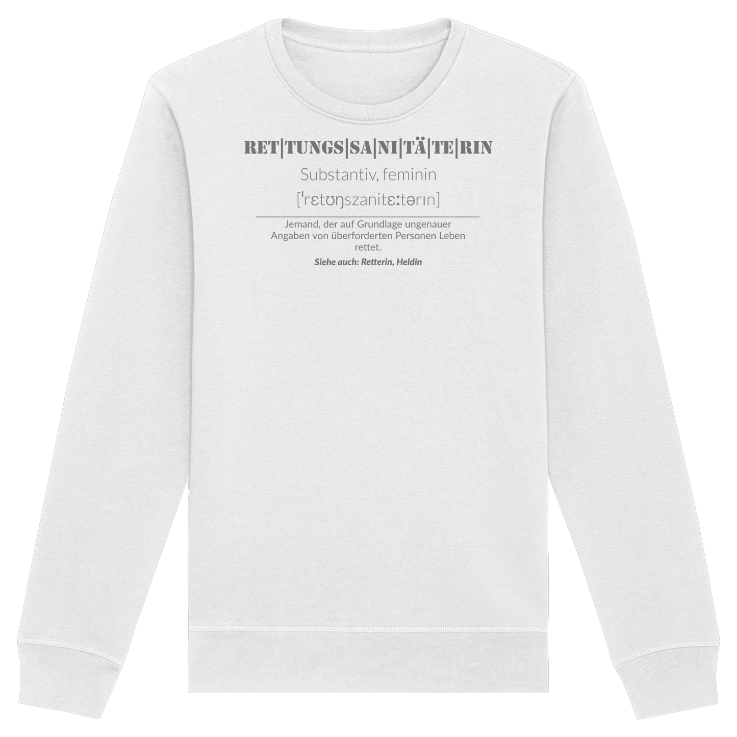 Rettungssanitäterin - Jemand der auf Grundlage ungenauer Angaben von überforderten Personen Leben rettet - Organic Basic Unisex Sweatshirt