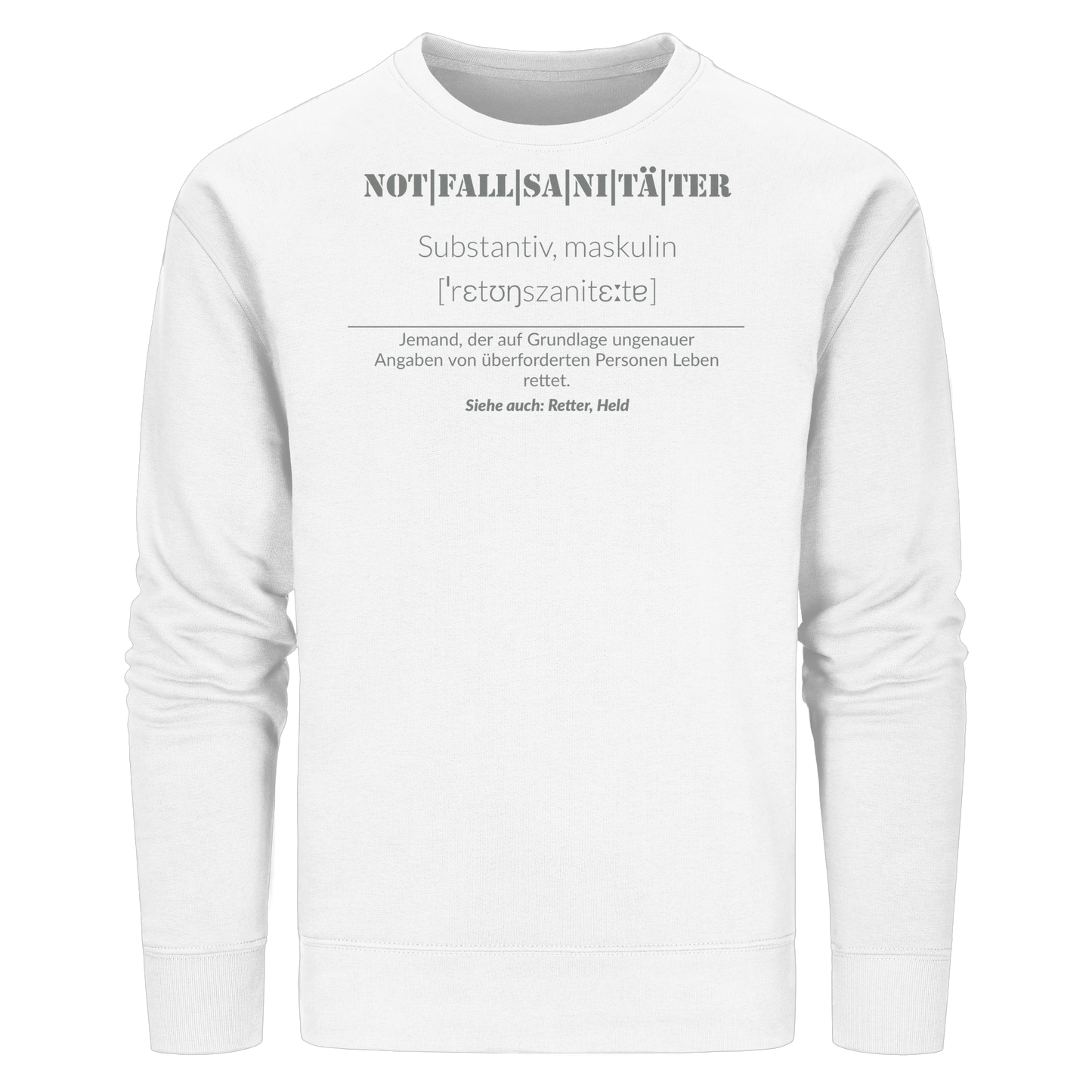 Notfallsanitäter - Jemand der auf Grundlage ungenauer Angaben von überforderten Personen Leben rettet - Organic Basic Unisex Sweatshirt