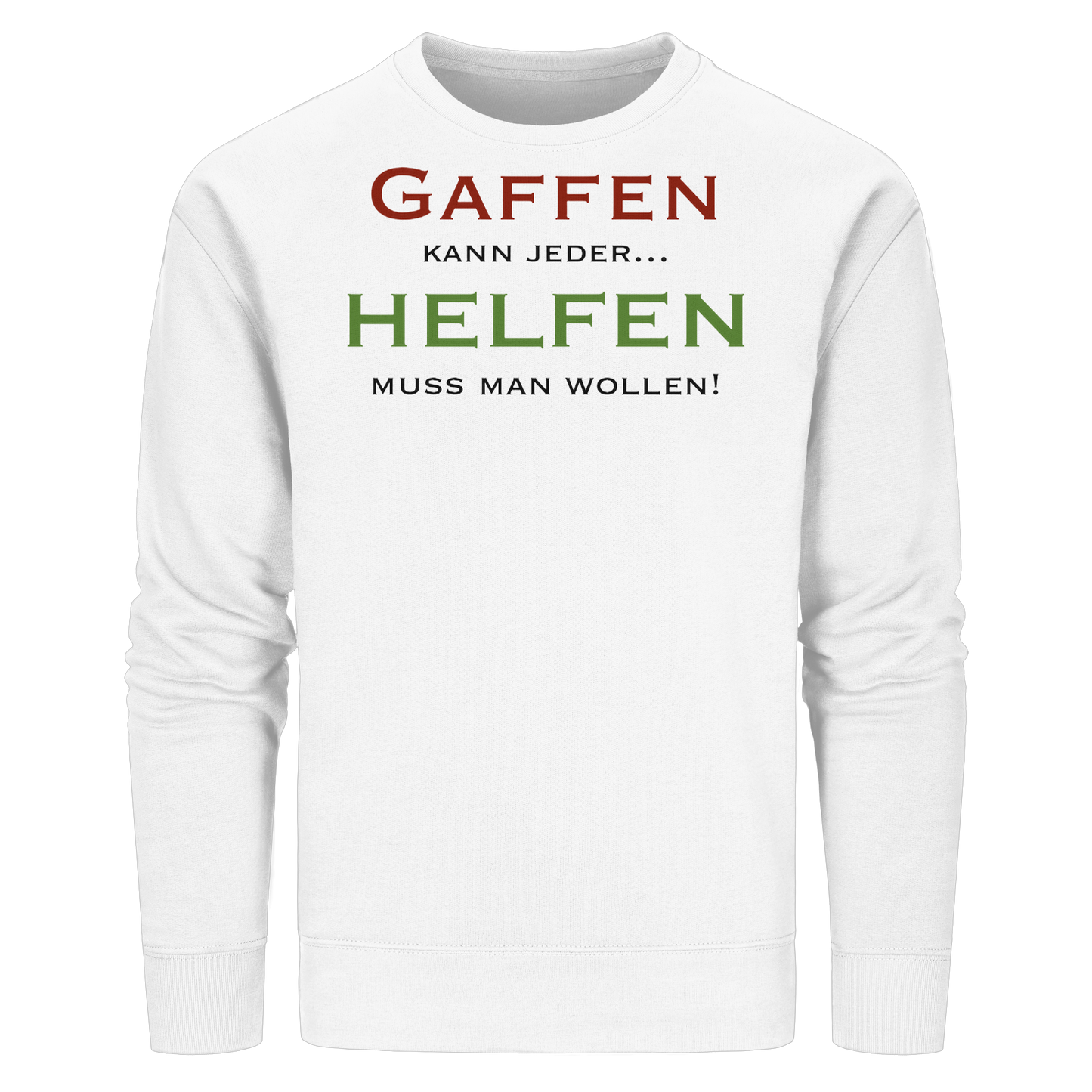 Gaffen kann jeder... HELFEN muss man wollen! - Rettungsdienst - Organic Basic Unisex Sweatshirt