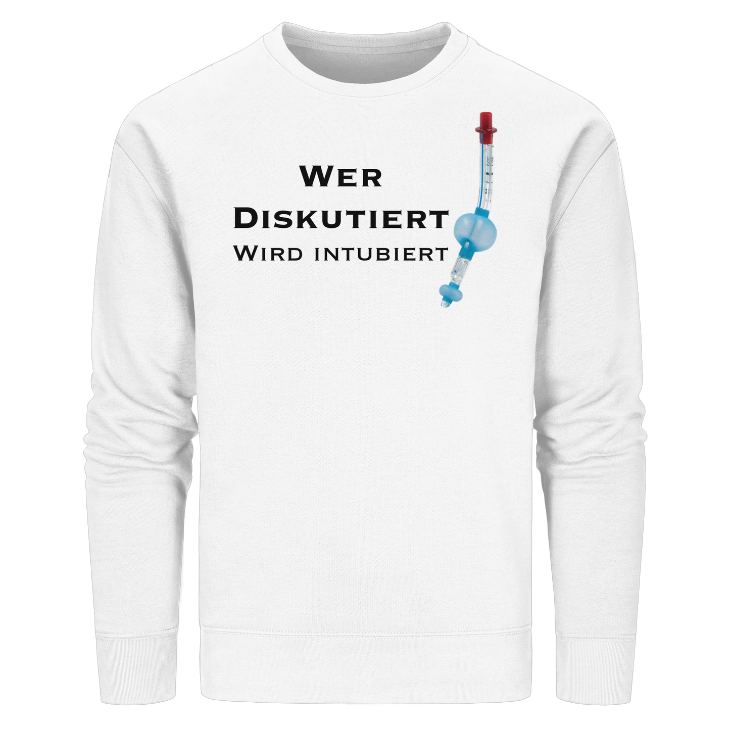 Wer diskutiert wird intubiert - Medizinhumor - Organic Basic Unisex Sweatshirt