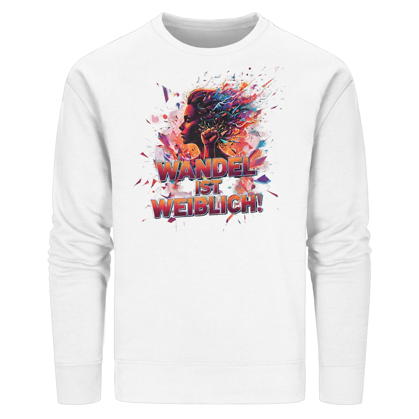 Wandel ist weiblich - Feminismus - Organic Basic Unisex Sweatshirt