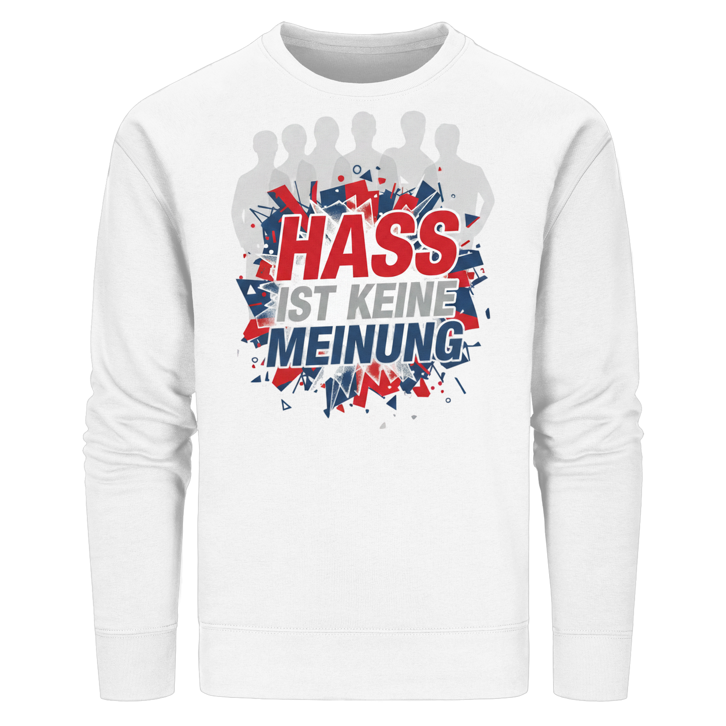 Hass ist keine Meinung  - Demokratie - Organic Basic Unisex Sweatshirt