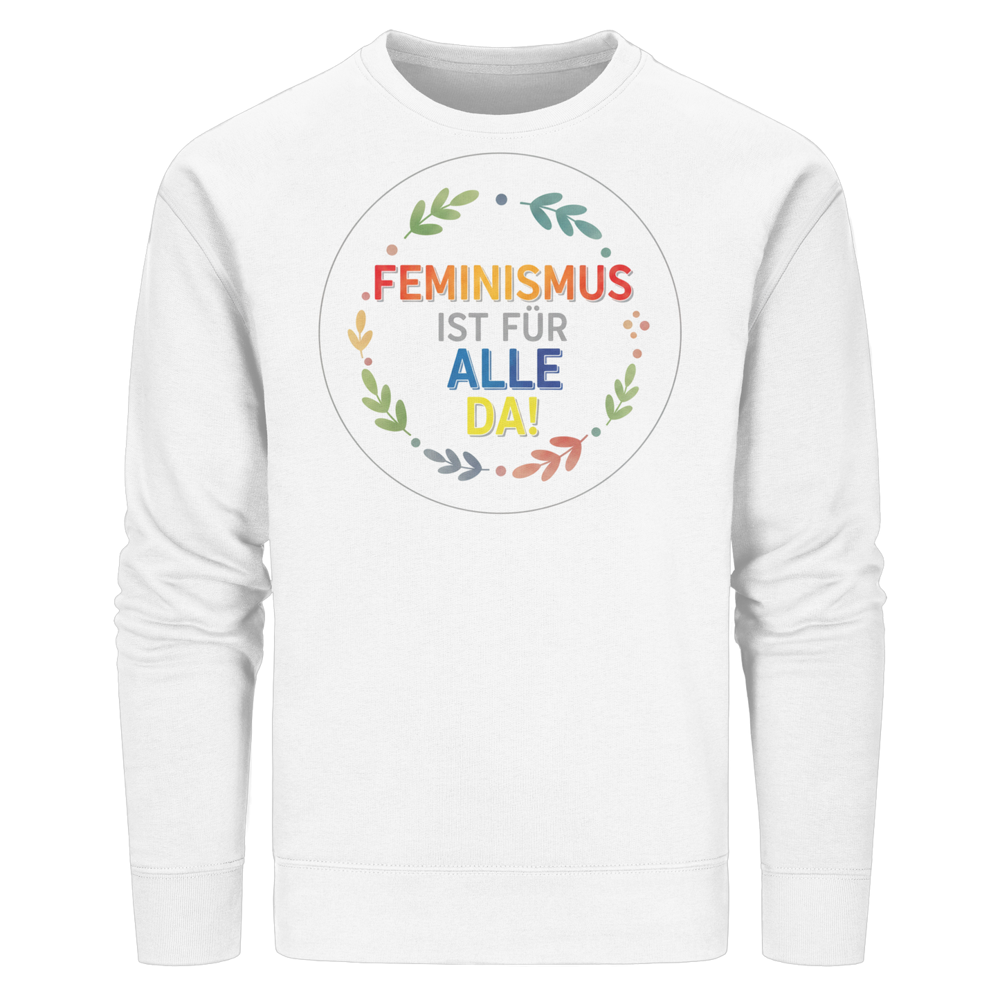 Feminismus ist für alle da - Organic Basic Unisex Sweatshirt