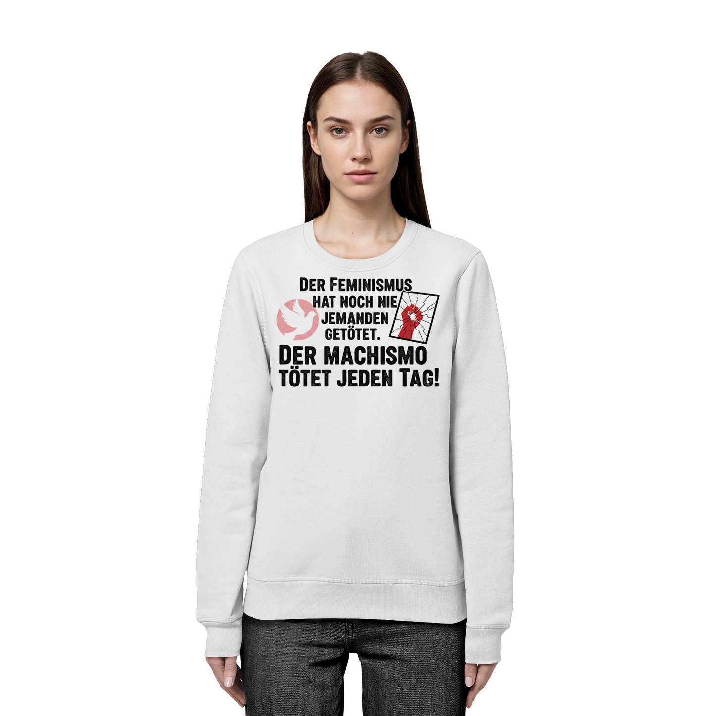 Der Feminismus hat noch nie jemanden getötet. Der Machismo tötet  jeden Tag! - Frauenrechte - Organic Basic Unisex Sweatshirt