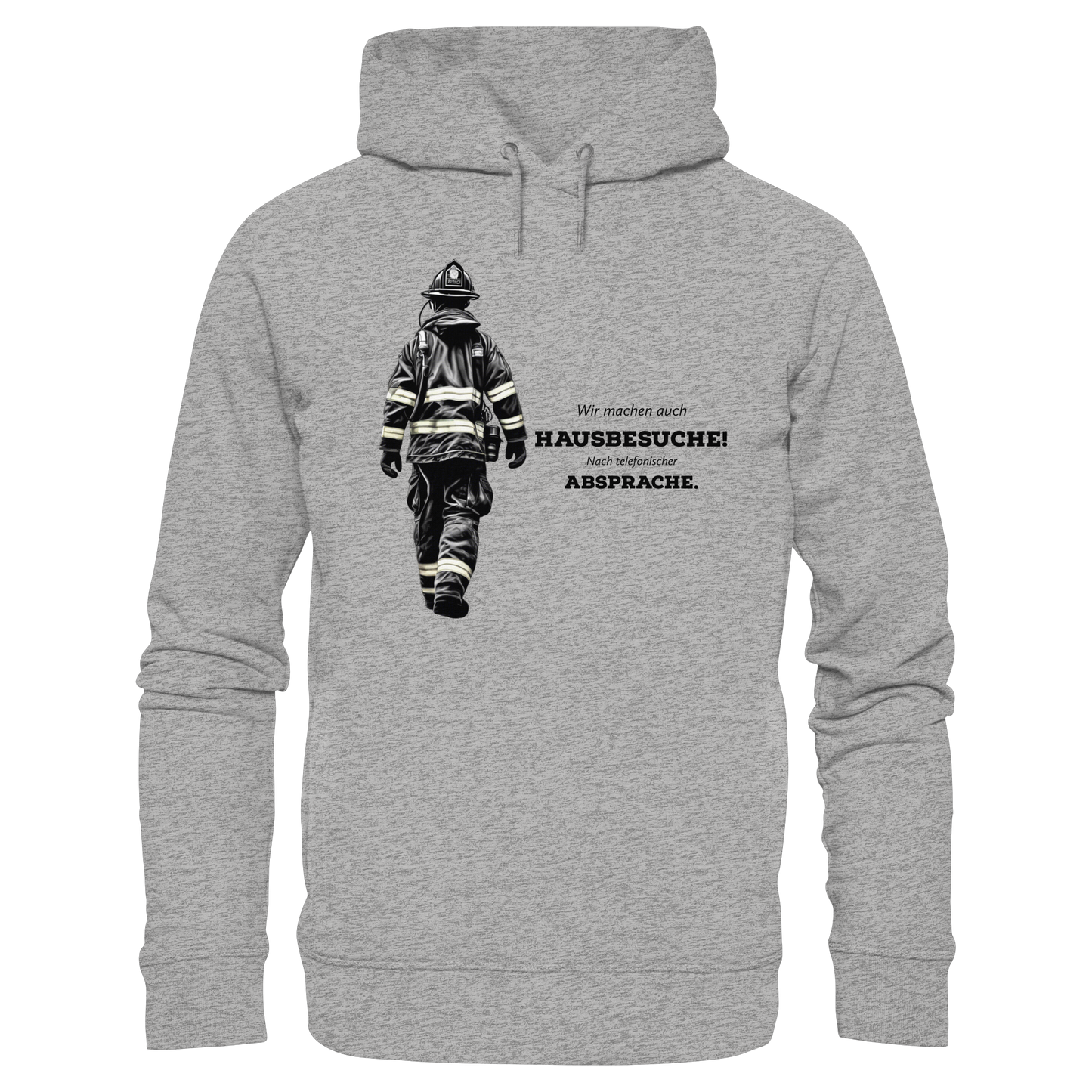 Wir machen auch Hausbesuche! Nach telefonischer Absprache. - Feuerwehr - Organic Fashion Hoodie