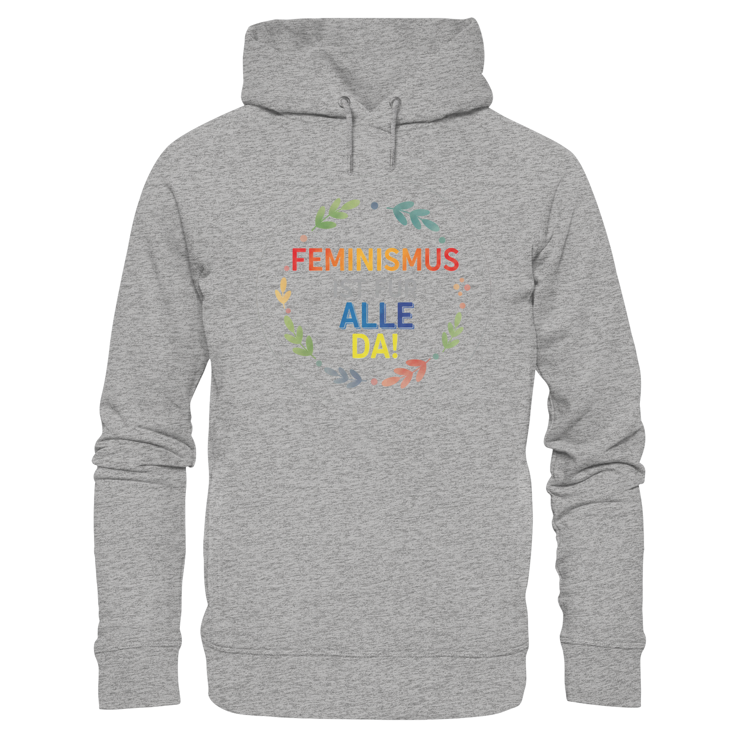Feminismus ist für alle da - Organic Fashion Hoodie