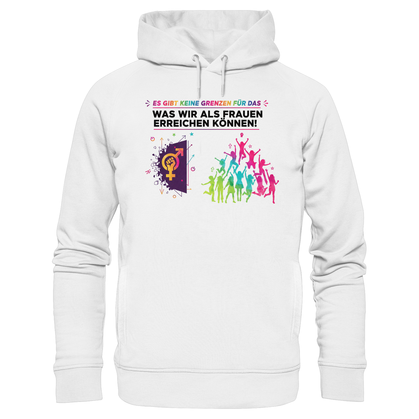 Es gibt keine Grenzen für das, was wir als Frauen erreichen können  - Frauenrechte - Organic Fashion Hoodie
