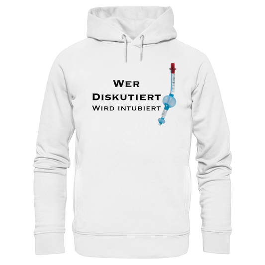 Wer diskutiert wird intubiert - Medizinhumor - Organic Fashion Hoodie