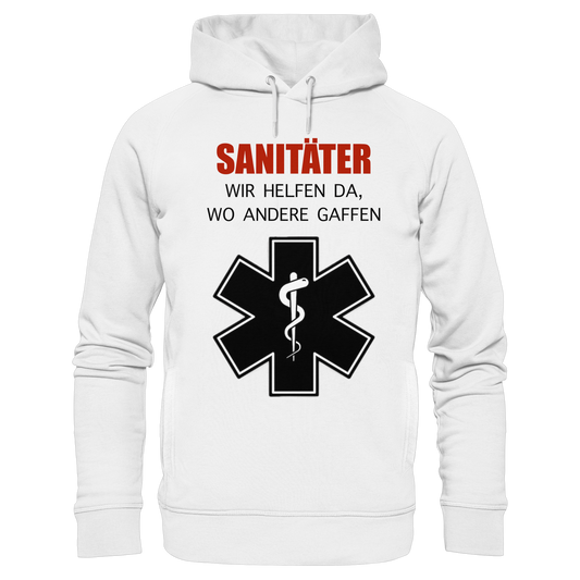 Sanitäter wir helfen da, wo andere gaffen - Rettungsdienst - Organic Fashion Hoodie