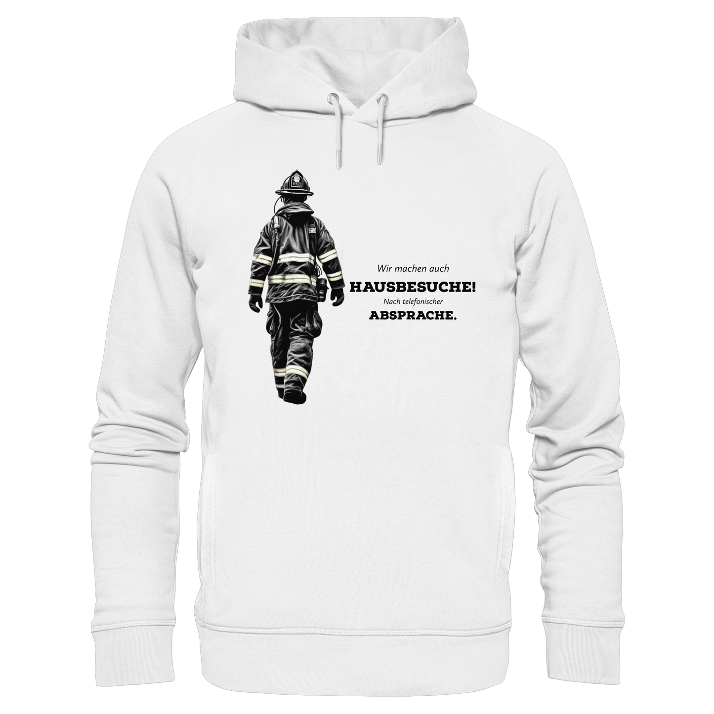 Wir machen auch Hausbesuche! Nach telefonischer Absprache. - Feuerwehr - Organic Fashion Hoodie