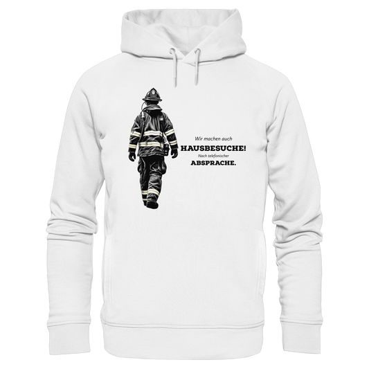 Wir machen auch Hausbesuche! Nach telefonischer Absprache. - Feuerwehr - Organic Fashion Hoodie