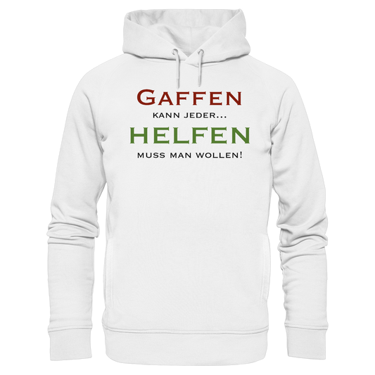 Gaffen kann jeder... HELFEN muss man wollen! - Rettungsdienst - Organic Fashion Hoodie