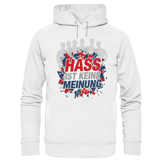 Hass ist keine Meinung  - Demokratie - Organic Fashion Hoodie