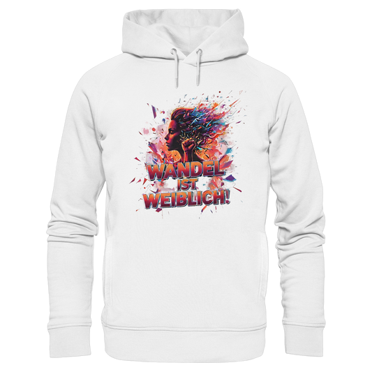 Wandel ist weiblich - Feminismus - Organic Fashion Hoodie