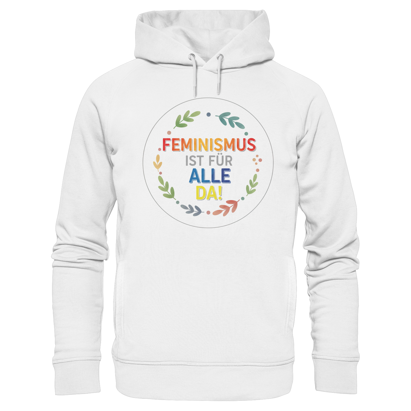 Feminismus ist für alle da - Organic Fashion Hoodie