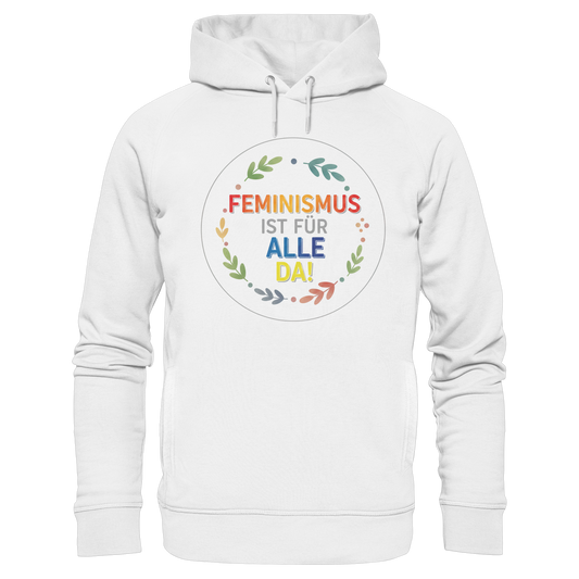 Feminismus ist für alle da - Organic Fashion Hoodie