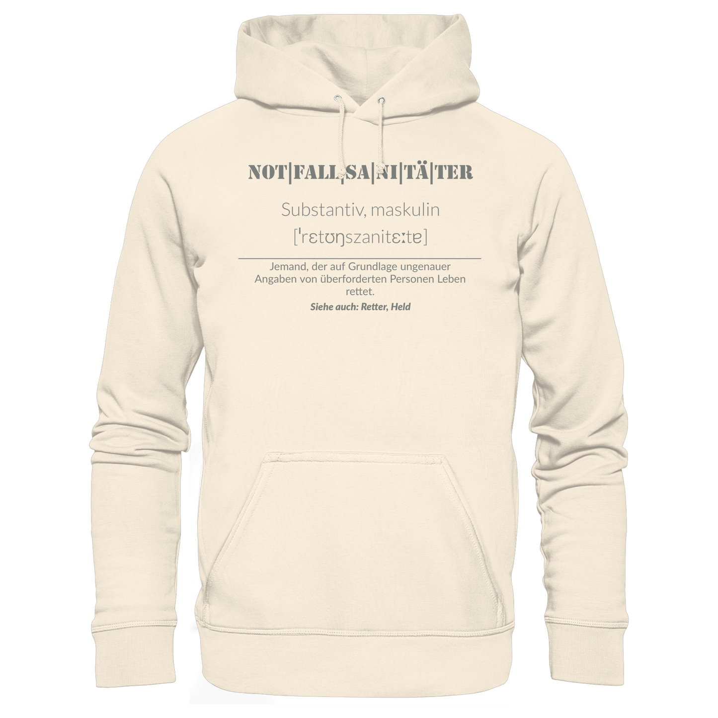 Notfallsanitäter - Jemand der auf Grundlage ungenauer Angaben von überforderten Personen Leben rettet - Organic Hoodie