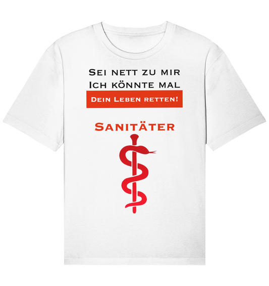 Sei nett zu mir - ich könnte mal dein Leben retten! - Organic Relaxed Shirt