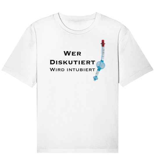 Wer diskutiert, wird intubiert. - Organic Relaxed Shirt