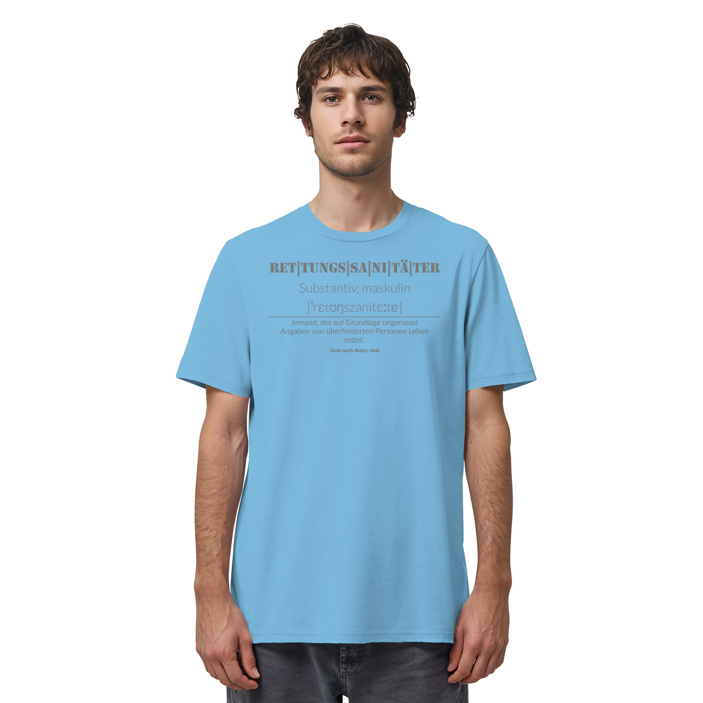 Rettungssanitäter - Jemand der auf Grundlage ungenauer Angaben von überforderten Personen Leben rettet - Organic Shirt