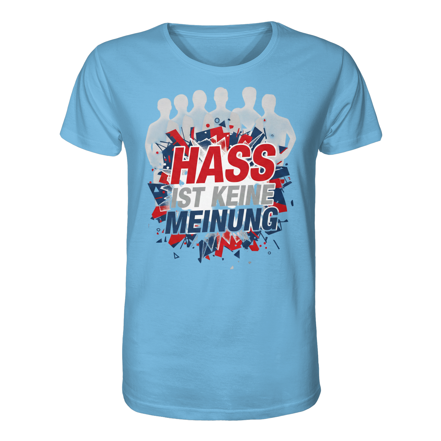 Hass ist keine Meinung  - Demokratie - Organic Shirt