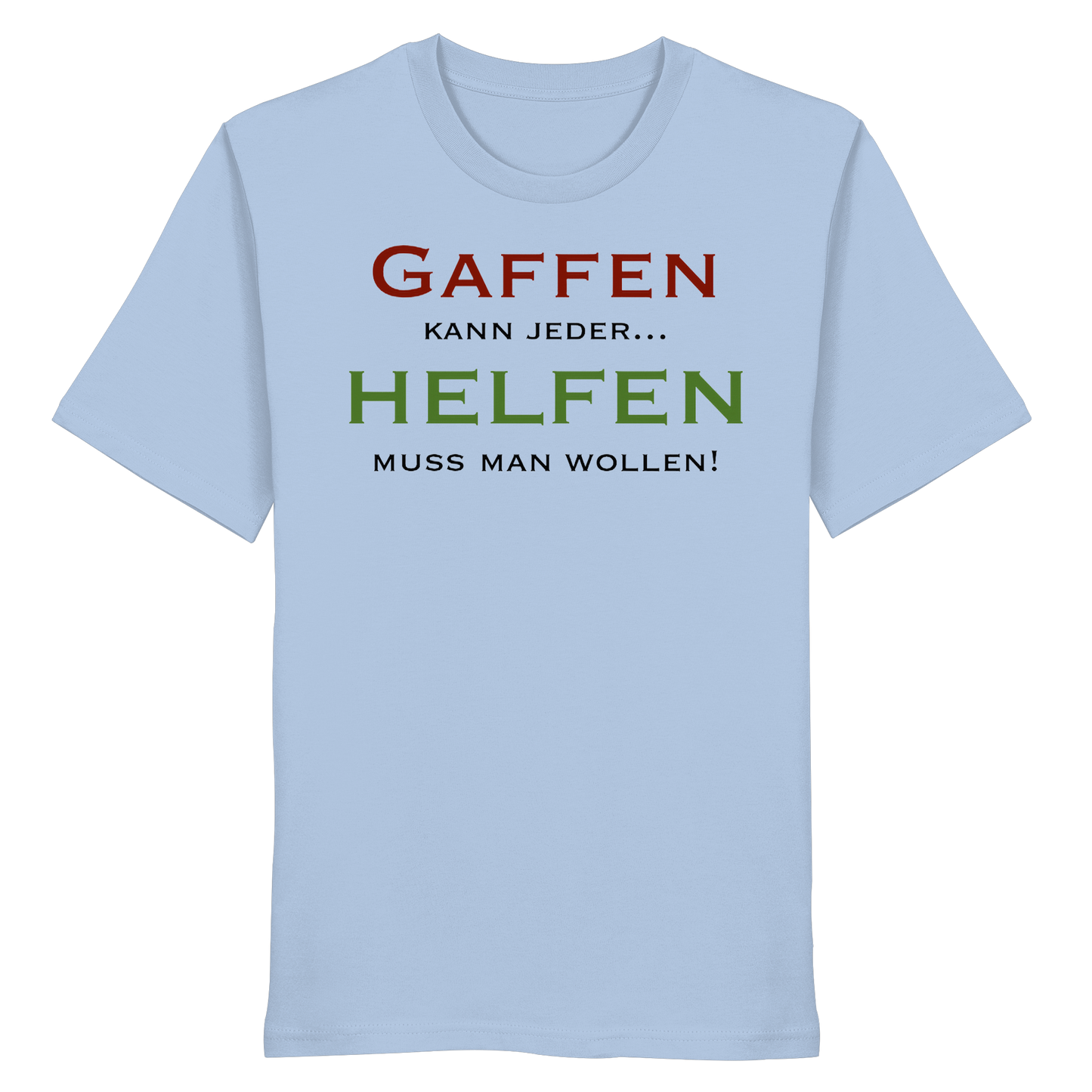 Gaffen kann jeder... HELFEN muss man wollen! - Rettungsdienst - Organic Shirt