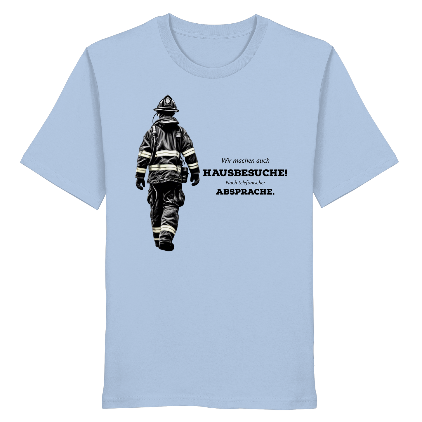 Wir machen auch Hausbesuche! Nach telefonischer Absprache. - Feuerwehr - Organic Shirt