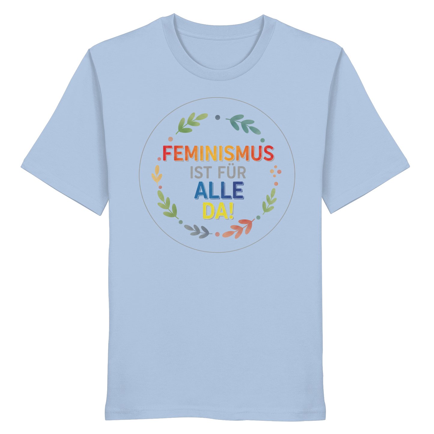 Feminismus ist für alle da - Organic Shirt