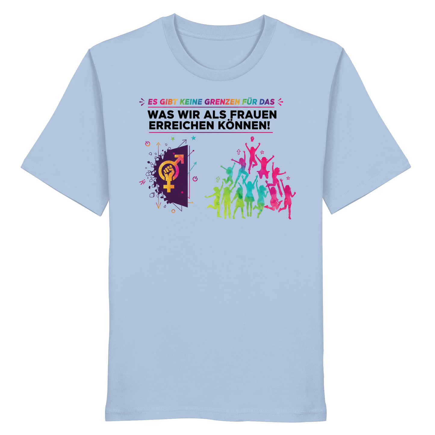 Es gibt keine Grenzen für das, was wir als Frauen erreichen können  - Frauenrechte - Organic Shirt