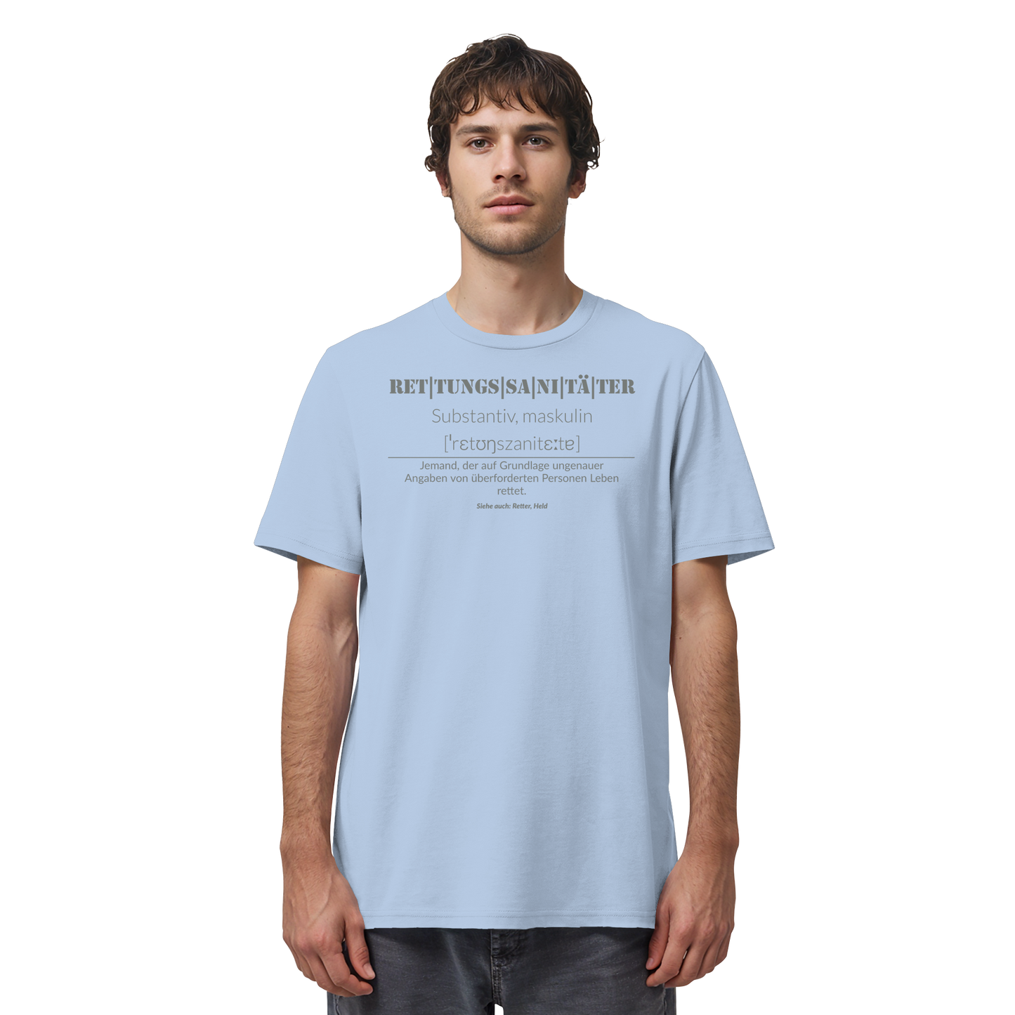 Rettungssanitäter - Jemand der auf Grundlage ungenauer Angaben von überforderten Personen Leben rettet - Organic Shirt
