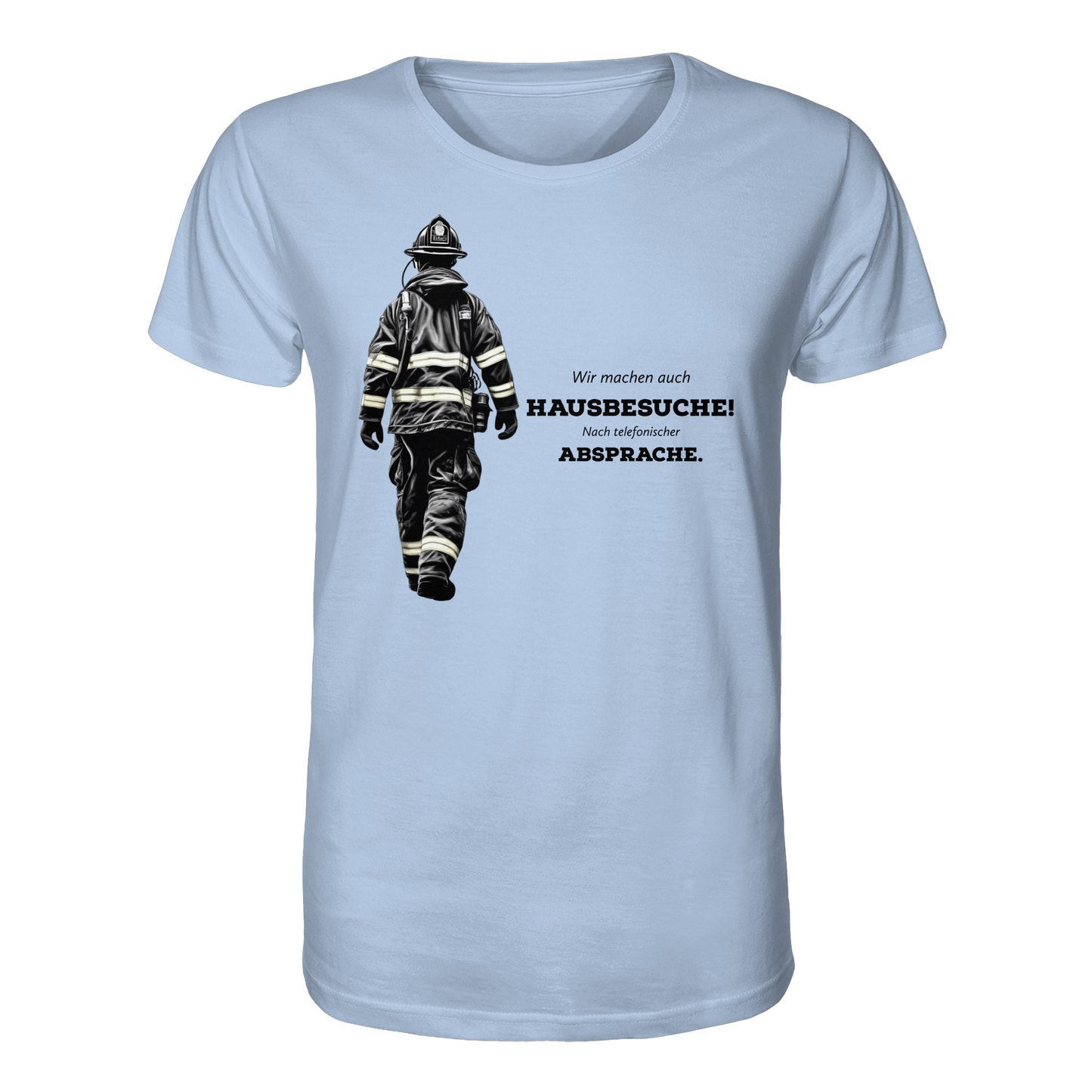 Wir machen auch Hausbesuche! Nach telefonischer Absprache. - Feuerwehr - Organic Shirt