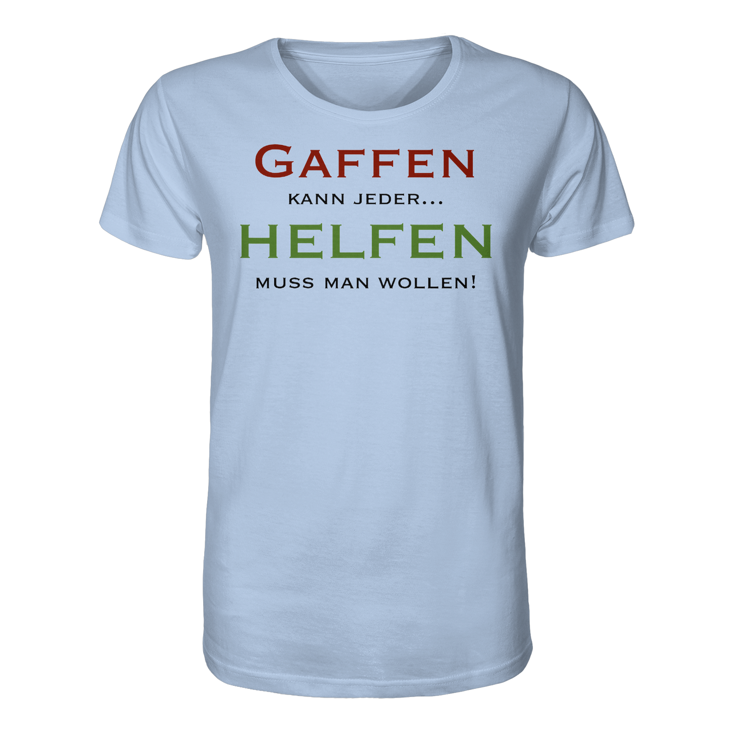 Gaffen kann jeder... HELFEN muss man wollen! - Rettungsdienst - Organic Shirt